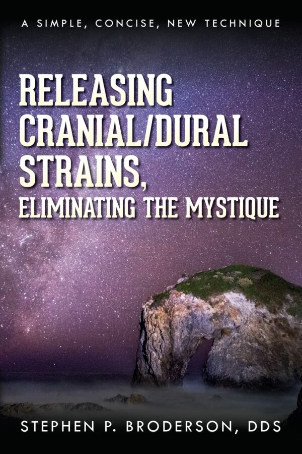 Releasing Cranial/Dural Strains, Eliminating the Mystique