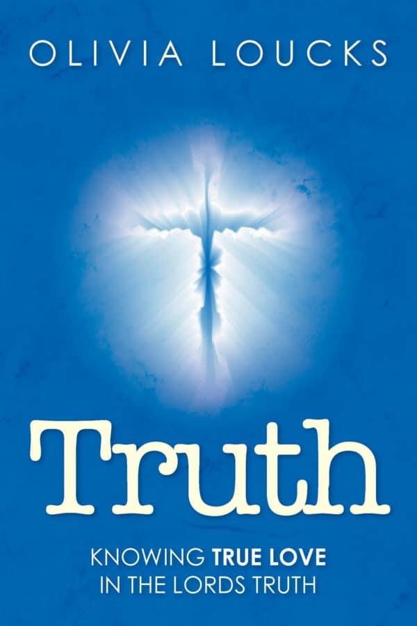 Truth: Knowing true love in the Lords truth
