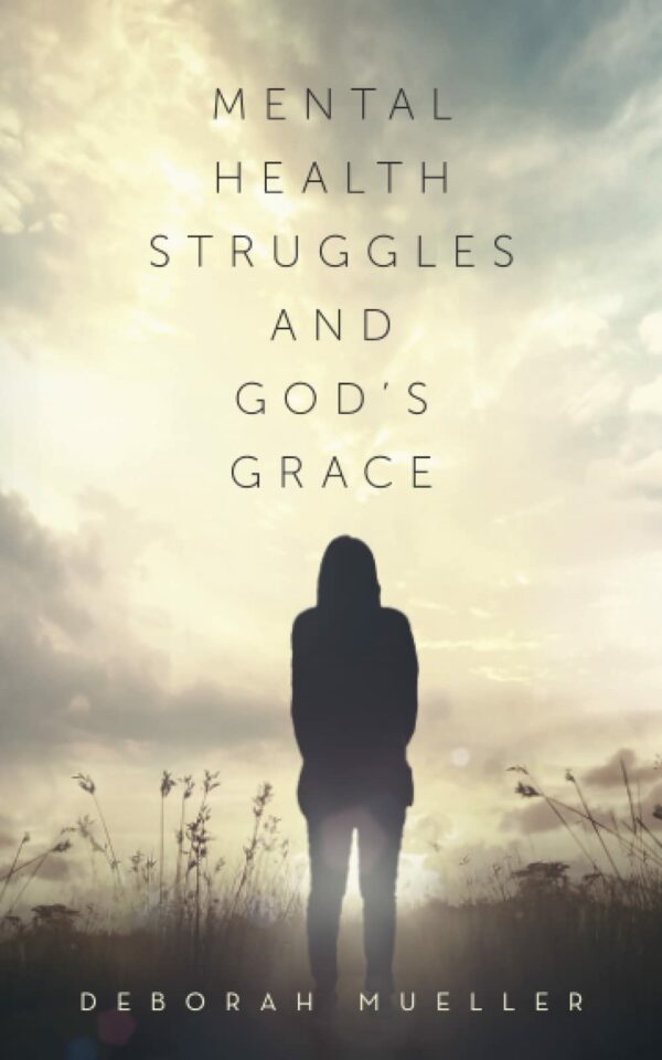 Mental Health Struggles And God's Grace