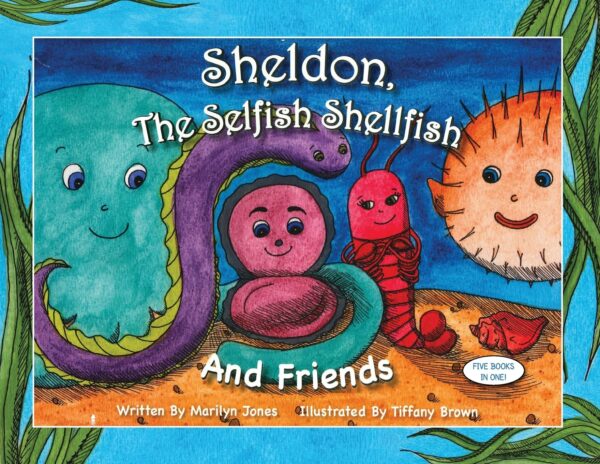 Marilyn Jones : Sheldon, The Selfish Shellfish And Friends
