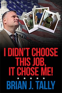 I Didn't Choose This Job, It Chose Me! Brian Tally